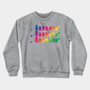 Amor amor amor - love is love Crewneck Sweatshirt